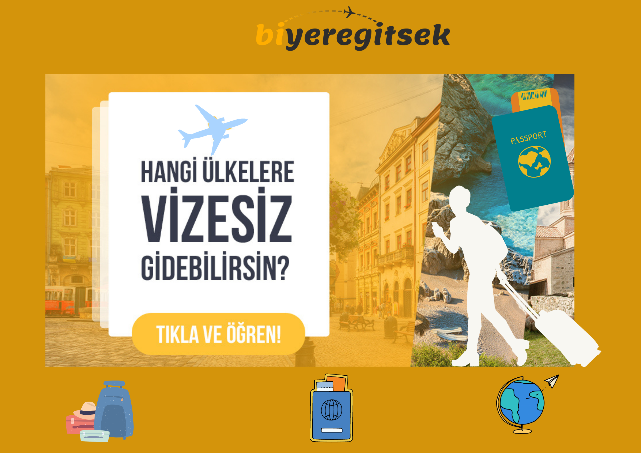 Türkiye’den Vizesiz Gezilebilecek Ülkeler